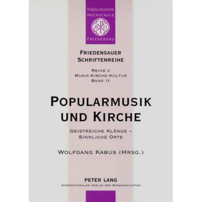 Popularmusik und Kirche, Taschenbuch von , Peter Lang GmbH, Internationaler Verlag der Wissenschaften, 978-3-631-57721-9