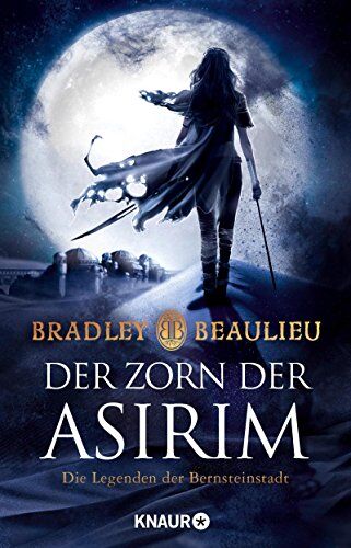 Bradley Beaulieu - Der Zorn der Asirim: Die Legenden der Bernsteinstadt (Zeitalter der Zwölf Könige, Band 2) - Preis vom 10.10.2026 11:48:34 h