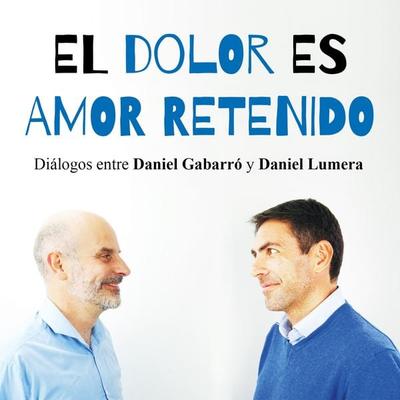 El dolor es amor retenido - Daniel Gabarró,Daniel Lumera, Audio, 9789178976393