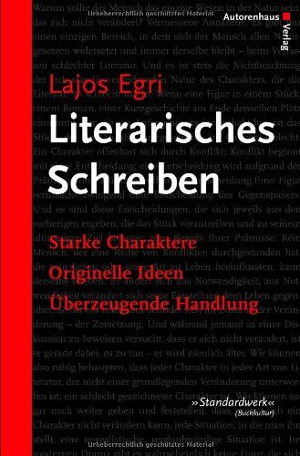 Lajos Egri - Literarisches Schreiben: Starke Charaktere - Originelle Ideen - Überzeugende Handlung - Preis vom 15.10.2026 23:06:25 h