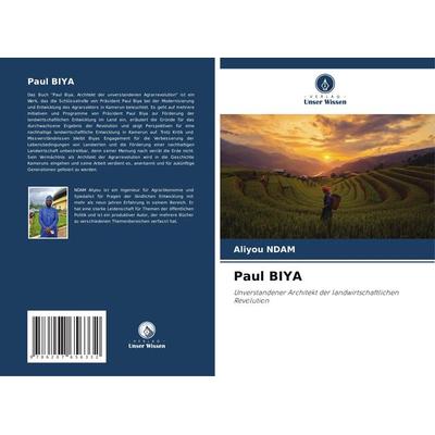 Paul Biya, Taschenbuch von Aliyou NDAM, Verlag Unser Wissen, 978-620-7-65633-2