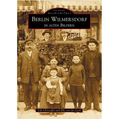 Berlin-Wilmersdorf in alten Bildern, Taschenbuch von Udo Christoffel,Elke der Lieth, Sutton, 978-3-89702-610-0