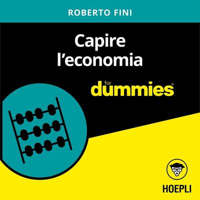 Capire l'economia for dummies - Roberto Fini, Audio, 9789180298254