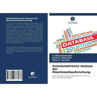 Szientometrische Analyse der Maschinenbauforschung, Taschenbuch von B. Bhavanishankar,Kiran S. Malavade,Kiran P. Savanur, Verlag Unser Wissen,