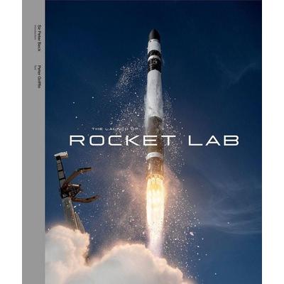 The Launch of Rocket Lab, Gebundene Ausgabe von Peter Griffin, Abrams & Chronicle Books, 978-0-473-74122-8