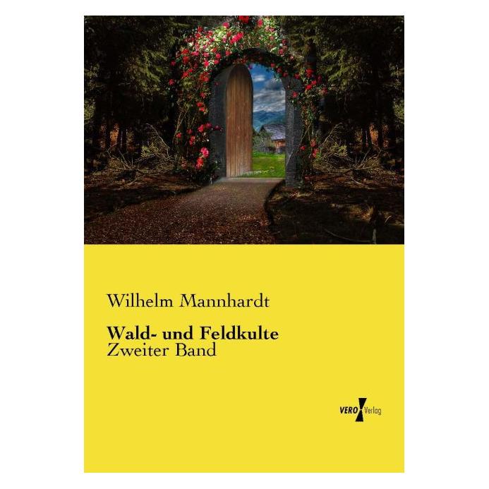 Vero Wald- und Feldkulte (Deutsch, Softcover, Wilhelm Mannhardt) (35161491)