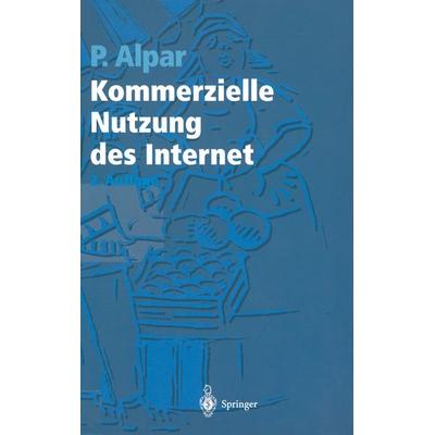 Kommerzielle Nutzung des Internet, Taschenbuch von Paul Alpar, Springer Berlin, 978-3-540-64449-1