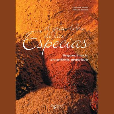 El gran libro de las especias - Chantal De Rosamel,Volkhard Heinrichs, Audio, 9798894057026