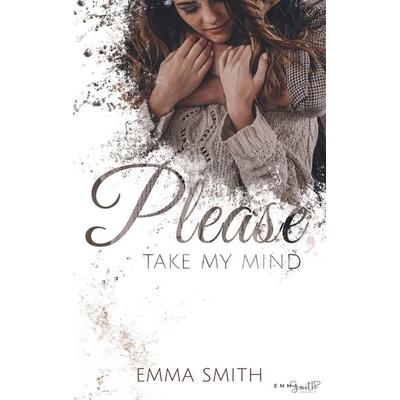 Please, take my mind, Taschenbuch von Emma Smith, BoD – Books on Demand, 978-3-7494-7792-0