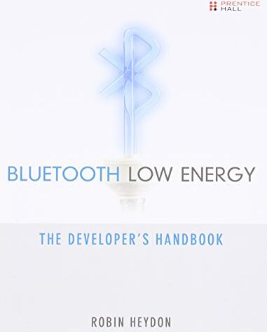 Robin Heydon - Bluetooth Low Energy: The Developer's Handbook - Preis vom 09.10.2026 07:28:09 h