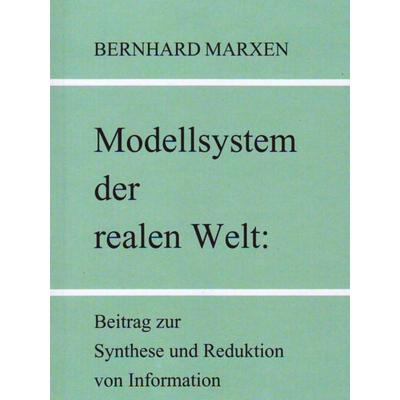 Modellsystem der realen Welt, Taschenbuch von Bernhard Marxen, Ethos-Verlag Schmolke, Bernhard, 978-3-9812389-5-2