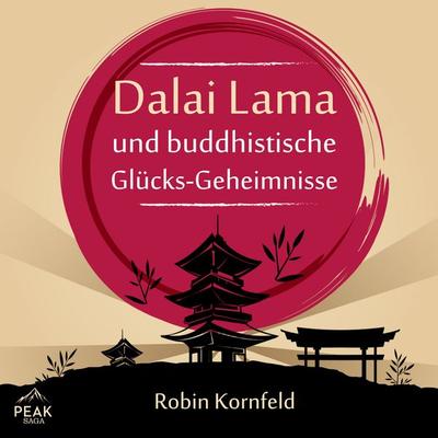 Der Dalai Lama und buddhistische Glücks-Geheimnisse - Robin Kornfeld, Audio, 9781628610390