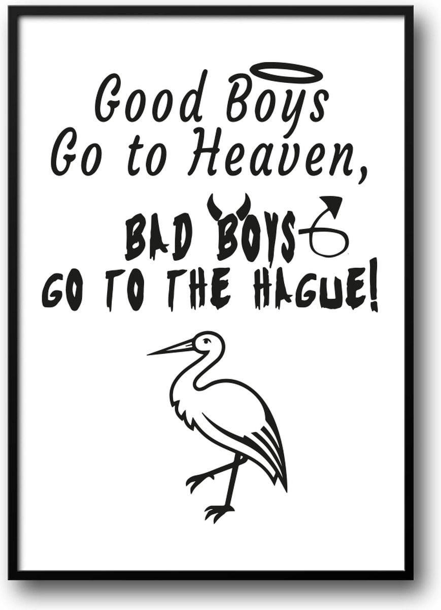Grappige poster Go boys go to heaven, bad boys go to Den Haag met glazen fotolijst en ophangsysteem