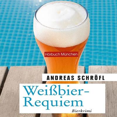 Weißbier-Requiem - Andreas Schröfl, Audio, 4066004655321