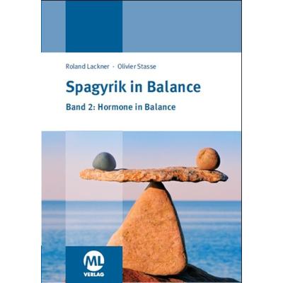 Spagyrik in Balance - Band 2: Hormone in Balance, Gebundene Ausgabe von Roland Lackner,Olivier Stasse, Mgo fachverlage, 978-3-945695-06-7