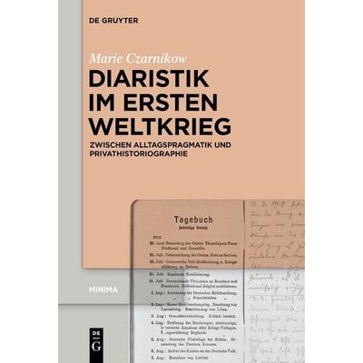 Diaristik im Ersten Weltkrieg, Gebundene Ausgabe von Marie Czarnikow, De Gruyter Oldenbourg