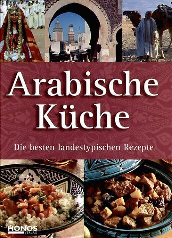 Honos Verlag GmbH - Arabische Küche - Die besten landestypischen Rezepte - Preis vom 30.09.2026 09:01:18 h