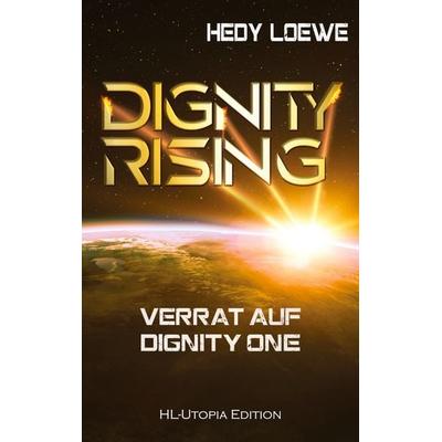 Dignity Rising 3, Taschenbuch von Hedy Loewe, BoD – Books on Demand, 978-3-7543-0214-9