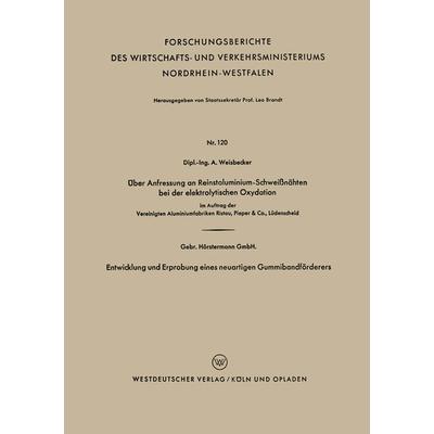 Über Anfressung an Reinstaluminium-Schweißnähten bei der elektrolytischen Oxydation. Entwicklung und Erprobung eines neuartigen Gummibandförderers,