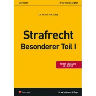 Strafrecht - Besonderer Teil I, Taschenbuch von Oskar Maleczky, LexisNexis ARD ORAC, 978-3-7007-6309-3