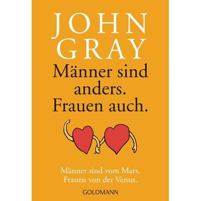 Männer sind anders. Frauen auch., Taschenbuch von John Gray, Goldmann
