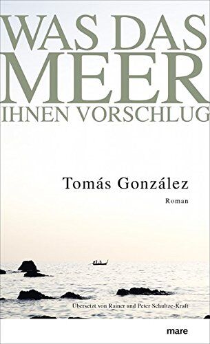 Tomás González - Was das Meer ihnen vorschlug - Preis vom 10.10.2026 11:48:34 h