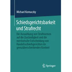 Schiedsgerichtsbarkeit und Strafrecht, Fachbücher von Michael Komuczky