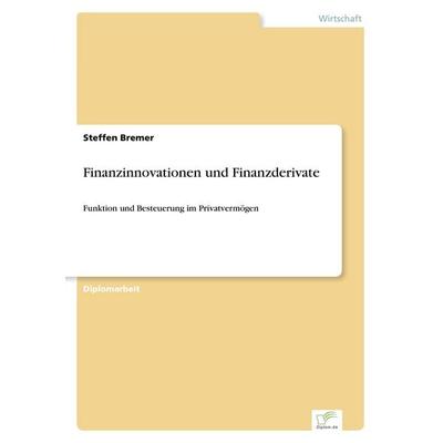 Finanzinnovationen und Finanzderivate, Taschenbuch von Steffen Bremer, GRIN, 978-3-8386-1202-7