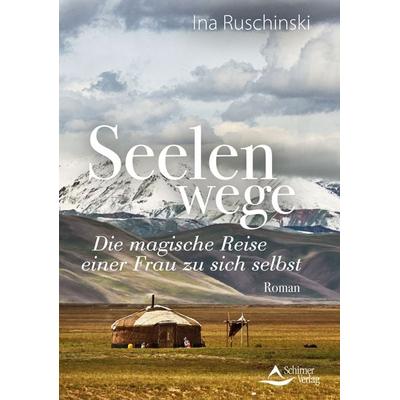 Seelenwege, Taschenbuch von Ina Ruschinski, Schirner, 978-3-8434-1413-5