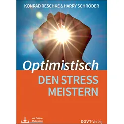 Optimistisch den Stress meistern, Fachbücher von Harry Schröder, Konrad Reschke