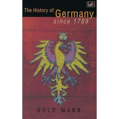 The History of Germany Since 1789, Taschenbuch von Golo Mann, Import, 978-0-7126-7440-9