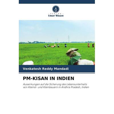 Pm-Kisan in Indien, Taschenbuch von Venkatesh Reddy Mandadi, Verlag Unser Wissen, 978-620-9-73451-9