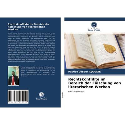 Rechtskonflikte im Bereich der Fälschung von literarischen Werken, Taschenbuch von Patrice Ledoux DJOUDIÉ, Verlag Unser Wissen, 978-620-3-24595-0