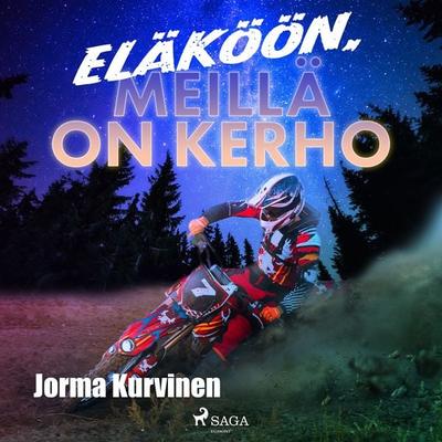 Eläköön, meillä on kerho - Jorma Kurvinen, Audio, 9788728451809