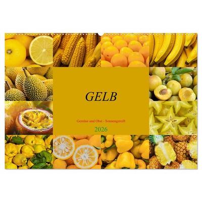 GELB - Gemüse und Obst - Sonnengereift (Wandkalender 2026 DIN A2 quer), CALVENDO Monatskalender