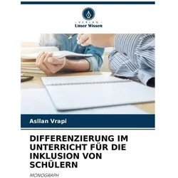 Differenzierung Im Unterricht Für Die Inklusion Von Schülern, Ratgeber von Asllan Vrapi