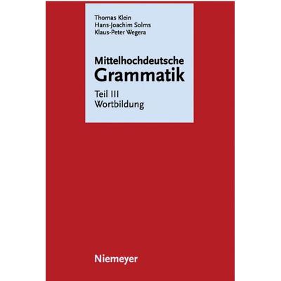 Wortbildung, Gebundene Ausgabe von Thomas Klein,Hans-Joachim Solms,Klaus-Peter Wegera, De Gruyter, 978-3-484-11003-8