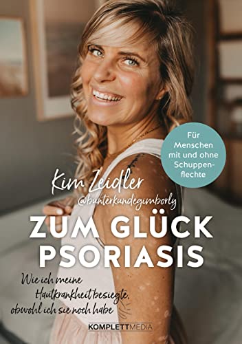 Kim Zeidler - Zum Glück Psoriasis: Wie ich meine Hautkrankheit besiegte, obwohl ich sie noch habe - Preis vom 10.10.2026 11:48:34 h