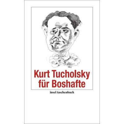 Kurt Tucholsky für Boshafte, Taschenbuch von Kurt Tucholsky, Insel, 978-3-458-35347-8