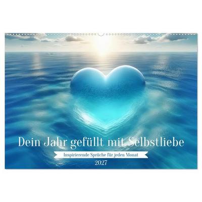 Dein Jahr gefüllt mit Selbstliebe (Wandkalender 2027 DIN A2 quer), CALVENDO Monatskalender