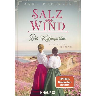 Der Kaffeegarten. Salz im Wind, Taschenbuch von Anke Petersen, Knaur Taschenbuch