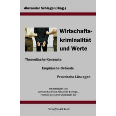 Wirtschaftskriminalität und Werte, Taschenbuch von , Traugott Bautz, 978-3-88309-136-5
