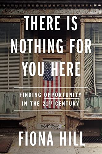 Fiona Hill - There Is Nothing for You Here: Opportunity in an Age of Decline - Preis vom 09.10.2026 07:28:09 h