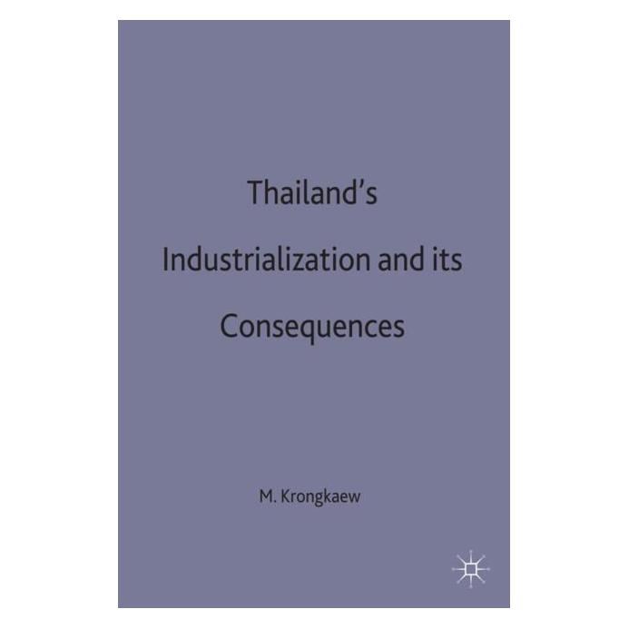 Palgrave Macmillan Uk Thailand's Industrialization and its Consequences (Englisch, Hardcover, Medhi Krongkaew) (9780333625194)
