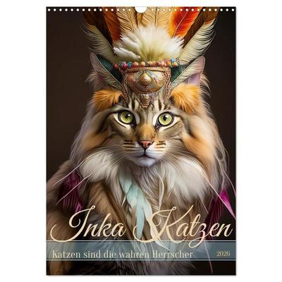 Inka Katzen - Katzen sind die wahren Herrscher (Wandkalender 2026 DIN A3 hoch), CALVENDO Monatskalender