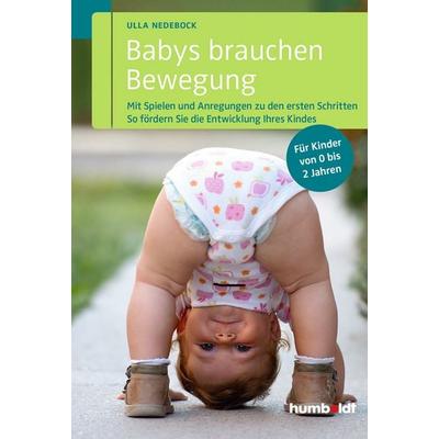 Babys brauchen Bewegung, Geheftet von Ulla Nedebock, Humboldt Verlag, 978-3-86910-631-1