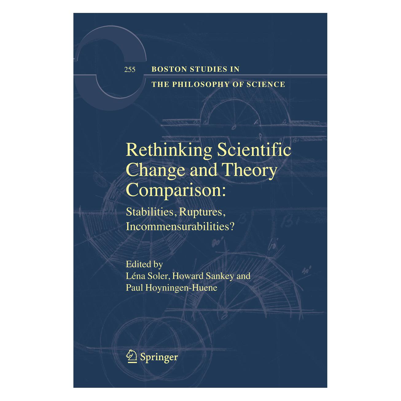Springer Rethinking Scientific Change and Theory Comparison: (Englisch, Softcover, H. Sankey, Léna Soler, Paul Hoyningen-Huene) (55573395)