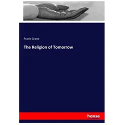 The Religion of Tomorrow, Sachbücher von Frank Crane