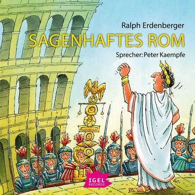 Sagenhaftes Rom - Ralph Erdenberger, Audio, 9783731395713