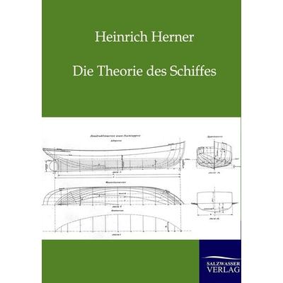 Die Theorie des Schiffes, Taschenbuch von Heinrich Herner, Salzwasser, 978-3-86444-030-4